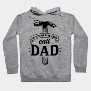 When All Else Fails Call Dad Hoodie